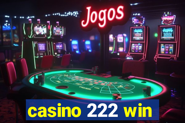 casino 222 win